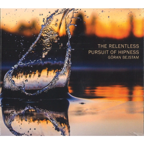 GORAN BEJSTAM / RELENTLESS PURSUIT OF HIPNESS