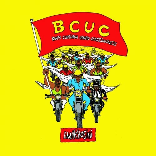 BCUC (BANTU CONTINUA UHURU CONSCIOUSNESS) / バントゥ・コンティヌア・ウフル・コンショスネス / EMAKHOSINI