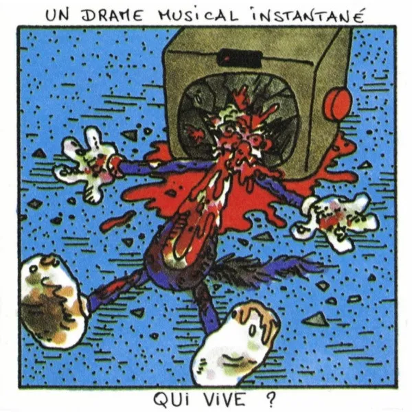 UN DRAME MUSICAL INSTANTANE / QUI VIVE?