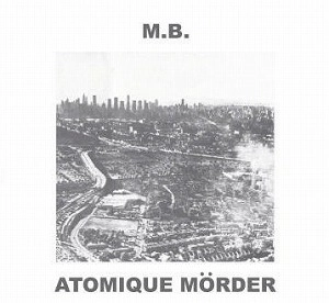 MAURIZIO BIANCHI (M.B.) / マウリツィオ・ビアンキ (M.B.) / ATOMIQUE MORDER