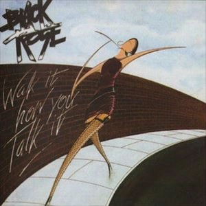 BLACK ROSE / ブラック・ローズ / WALK IT HOW YOU TALK IT