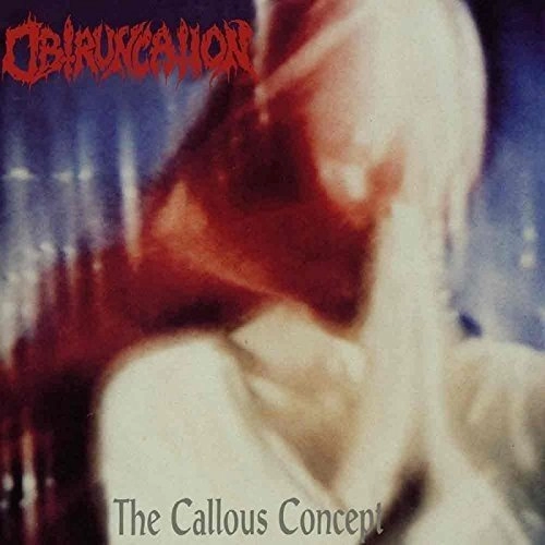 OBTRUNCATION / THE CALLOUS CONCEPT / CALLOUS CONCEPT
