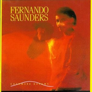FERNANDO SAUNDERS / フェルナンド・ソーンダース / CASHMERE DREAMS
