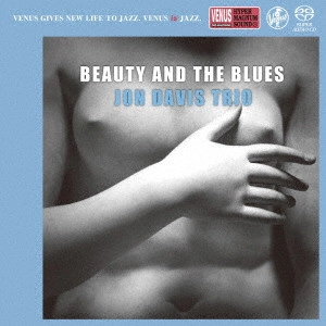 JON DAVIS / ジョン・デイヴィス / ビューティー・アンド・ザ・ブルース / BEAUTY AND THE BLUES