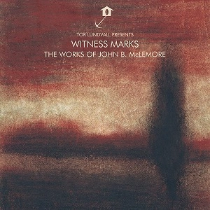 TOR LUNDVALL / TOR LUNDVALL PRESENTS WITNESS MARKS: THE WORKS OF JOHN B MCLEMORE