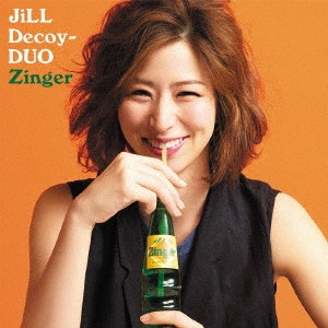 Jill-Decoy association / ジル・デコイ・アソシエイション / ジルデコ DUO ~ Zinger ~ / JILL-DECO DUO - ZINGER -
