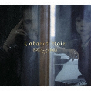 ISSAY meets DOLLY / CABARET NOIR