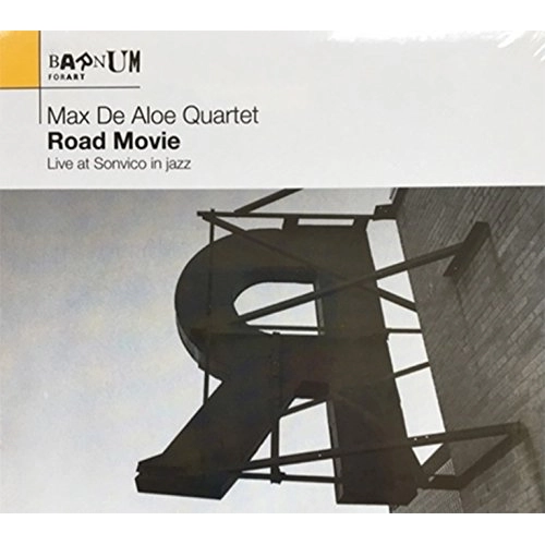 MAX DE ALOE / マックス・デ・アロエ / ROAD MOVIE (LIVE AT SONVICO IN JAZZ)