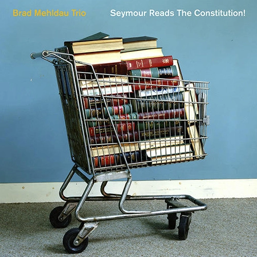 BRAD MEHLDAU / ブラッド・メルドー / SEYMOUR READS THE CONSITUTION! [2LP VINYL]