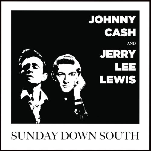 JOHNNY CASH & JERRY LEE LEWIS / SUNDAY DOWN SOUTH [VINYL]