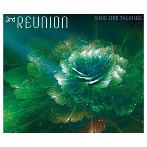 SING LIKE TALKING / シング・ライク・トーキング / 3rd REUNION(スペシャル・パッケージ - Deluxe Edition -)