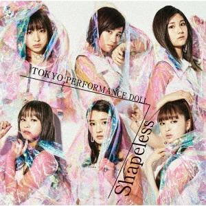 Tokyo Performance Doll / 東京パフォーマンスドール / Shapeless