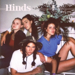 HINDS / ハインズ / アイ・ドント・ラン / I DON'T RUN