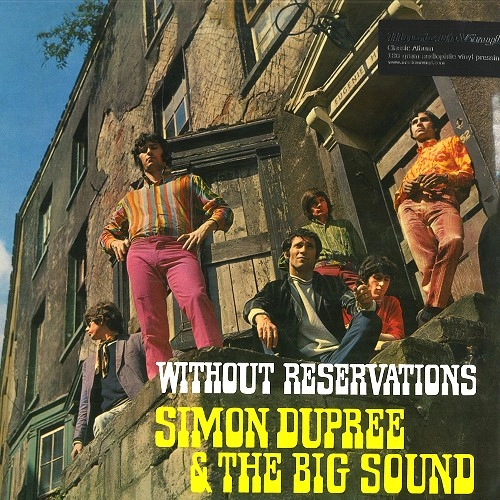 SIMON DUPREE & THE BIG SOUND / サイモン・デュプリー&ザ・ビッグ・サウンド / WITHOUT RESAVATIONS: 180G LIMITED VINYL
