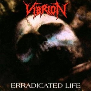 VIBRION / ERRADICATED LIFE