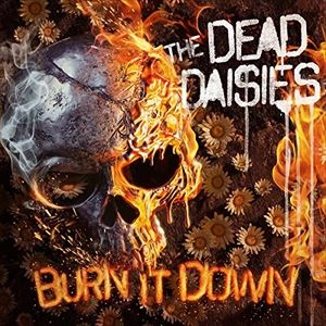 DEAD DAISIES / ザ・デッド・デイジーズ / BURN IT DOWN