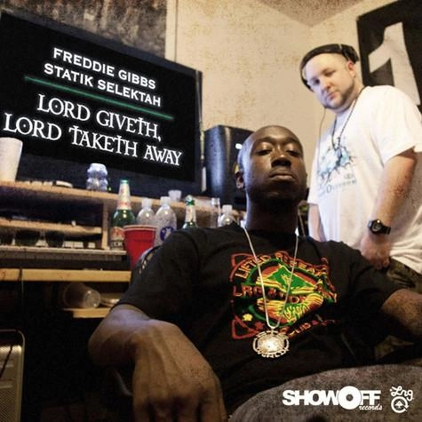 FREDDIE GIBBS & STATIK SELEKTAH / LORD GIVETH, LORD TAKETH AWAY