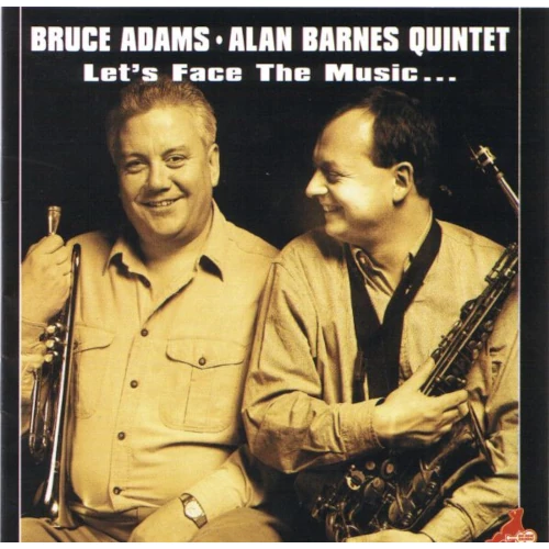 BRUCE ADAMS/ALAN BARNES / ブルース・アダムス/アラン・バーンズ / LET'S FACE THE MUSIC...