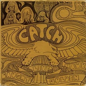 CATCH / キャッチ / CAUGHT LIVE AT THE GOLDEN HAWK