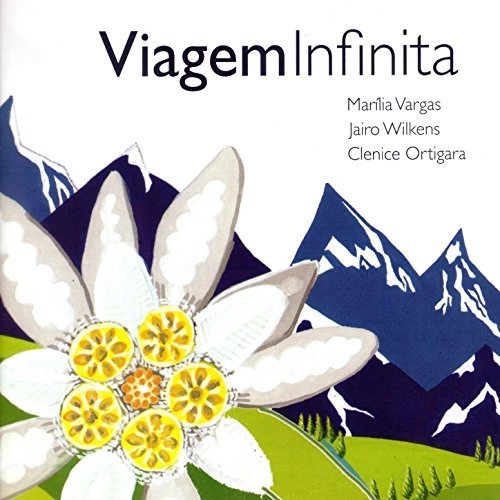 MARILIA VARGAS & JAIRO WILKENS & CLENICE ORTIGARA / マリリア・ヴァルガス & ジャイロ・ヴィルケンス & クレニッシ・オルチガラ / VIAGEM INFINITA
