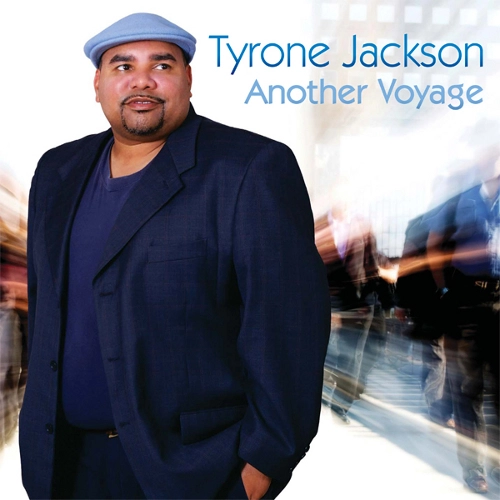 TYRONE JACKSON / タイロン・ジャクソン / ANOTHER VOYAGE