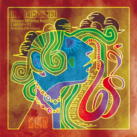 DJ KENSEI / Khaen Whistle Reprise (JRP のテーマ ) featuring stillichimiya 7"