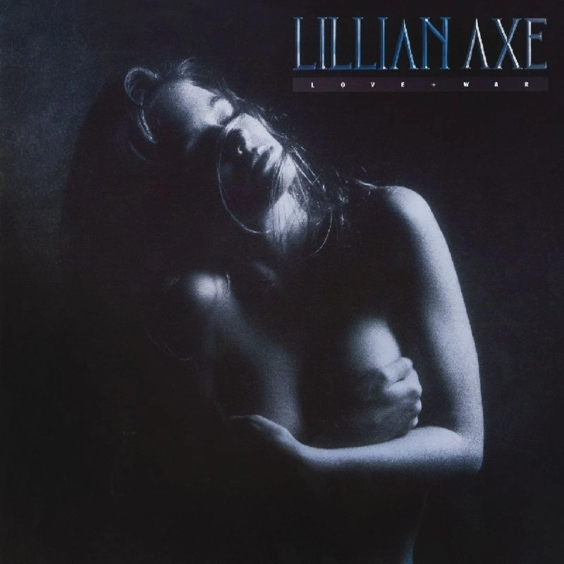 LILLIAN AXE / リリアン・アクス / LOVE + WAR