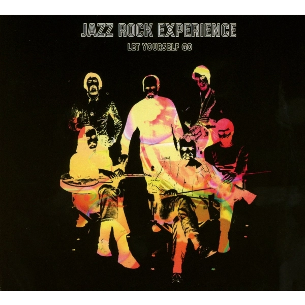JAZZ ROCK EXPERIENCE / ジャズ・ロック・エクスペリエンス / LET YOURSELF GO