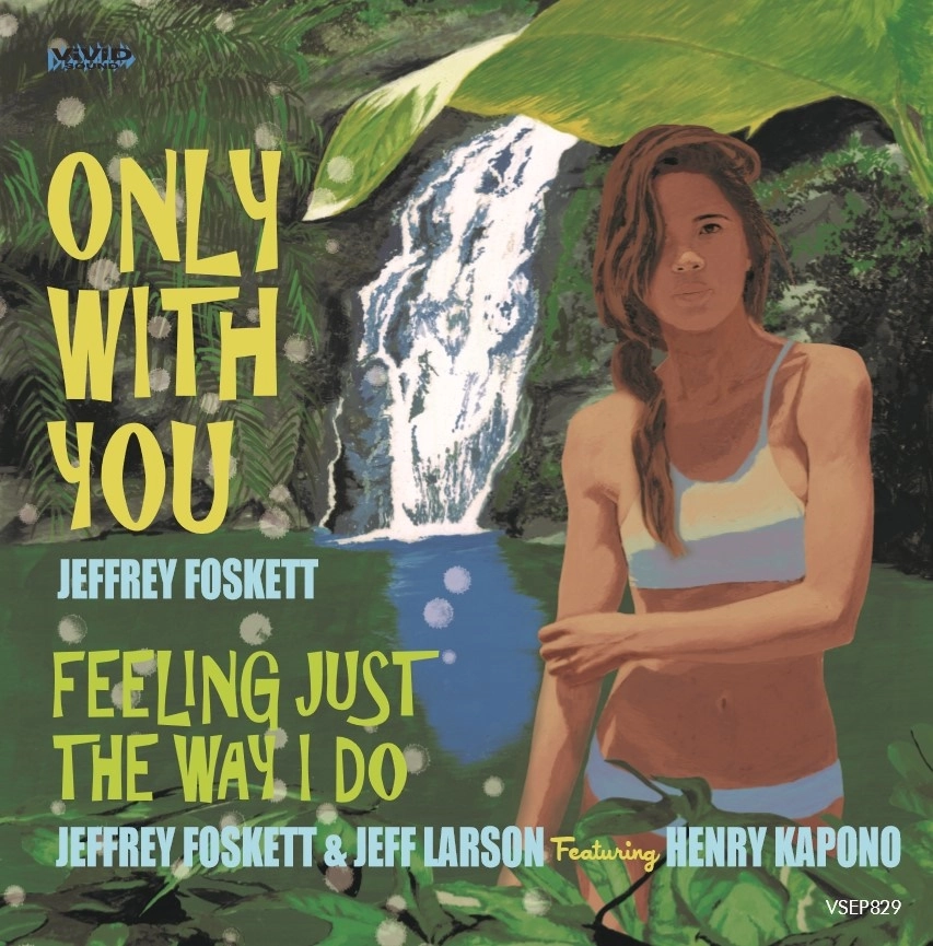 JEFFREY FOSKETT / ジェフリー・フォスケット / ONLY WITH YOU / FEELING JUST THE WAY I DO