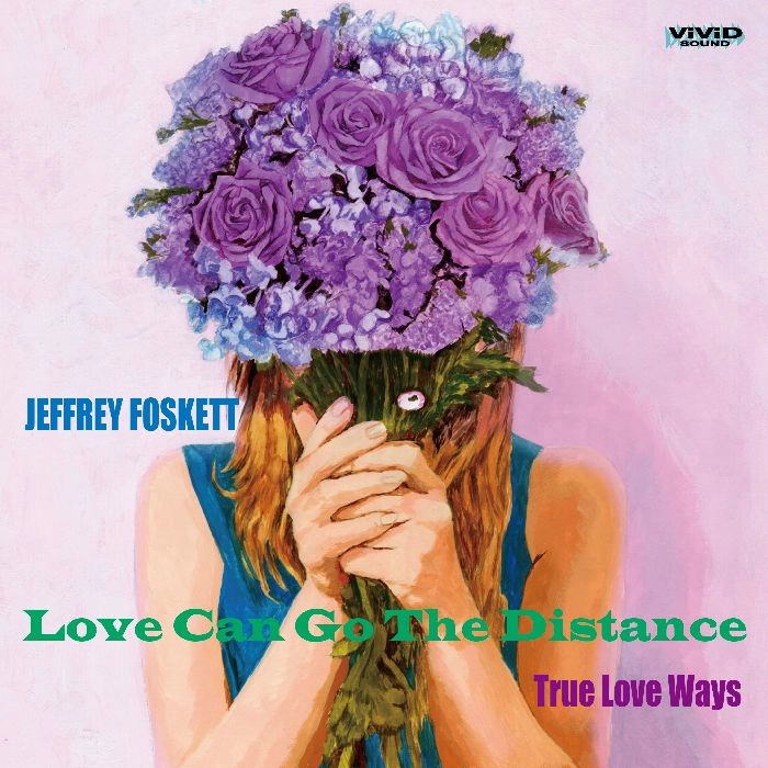 JEFFREY FOSKETT / ジェフリー・フォスケット / LOVE CAN GO THE DISTANCE / TRUE LOVE WAYS