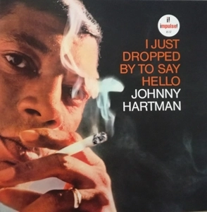 JOHNNY HARTMAN / ジョニー・ハートマン / I JUST DROPPED BY TO SAY HELLO