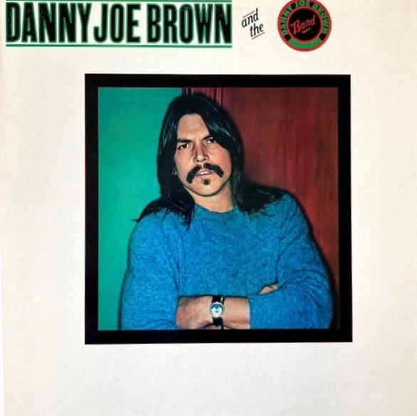 DANNY JOE BROWN BAND / DANNY JOE BROWN AND THE DANNY JOE BROWN BAND