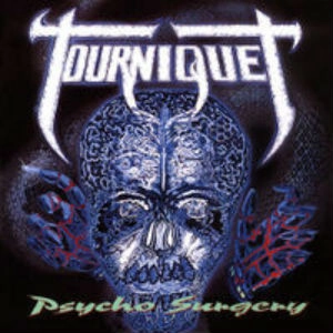 TOURNIQUET / PSYCHO SURGERY