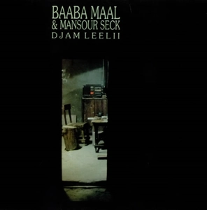 BAABA MAAL & MANSOUR SECK / DJAM LEELII