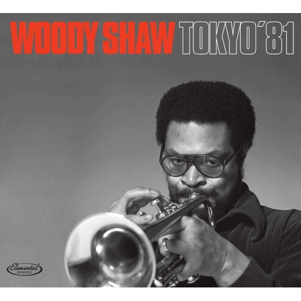 WOODY SHAW / ウディ・ショウ / TOKYO '81 / TOKYO'81