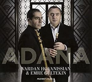 VARDAN HOVANISSIAN / EMRE GULTEKIN / ヴァルダン・ホヴァニッシアン&エムレ・ギュルテキン / アダナ