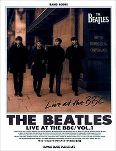 BEATLES / ビートルズ / バンドスコア ライヴ!! アット･ザ･BBC 第1集