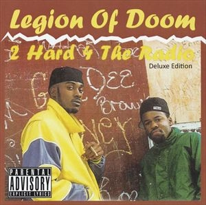 LEGION OF DOOM / 2 HARD 4 THE RADIO