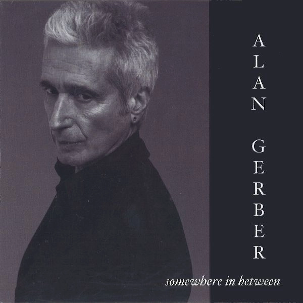 ALAN GERBER / アラン・ガーバー / SOMEWHERE IN BETWEEN