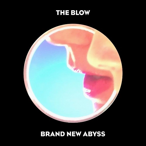 BLOW / BRAND NEW ABYSS