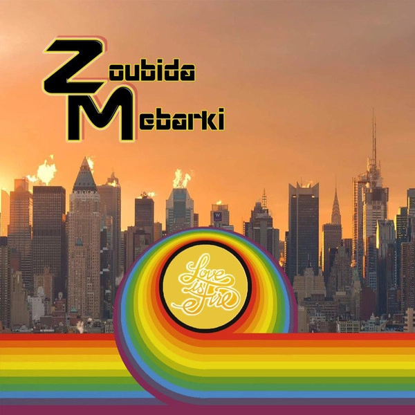 ZOUBIDA MEBARKI / LOVE IS FIRE