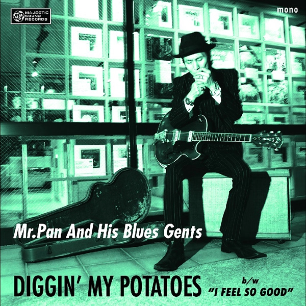 MR.PAN & HIS BLUES GENTS / DIGGIN' MY POTATOES