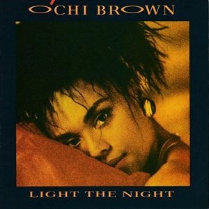 O'CHI BROWN / オーチー・ブラウン / LIGHT THE NIGHT