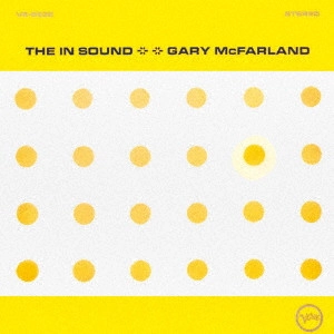 GARY MCFARLAND / ゲイリー・マクファーランド / ジ・イン・サウンド / THE 'IN' SOUND