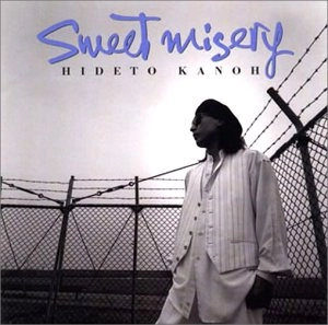 HIDETO KANO / 加納秀人 / SWEET MISERY