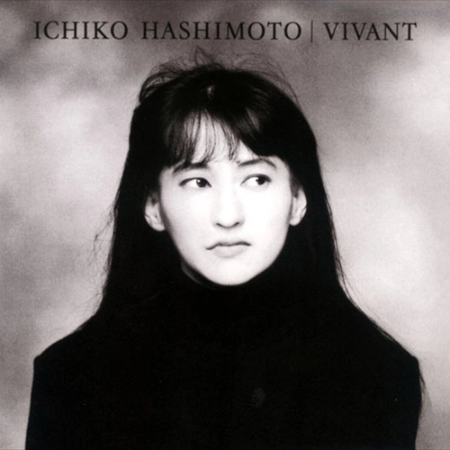 ICHIKO HASHIMOTO / 橋本一子 / ＶＩＶＡＮＴ