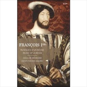 DOULCE MEMOIRE / ドゥース・メモワール / FRANCOIS 1ER: MUSIQUES D'UN REGNE