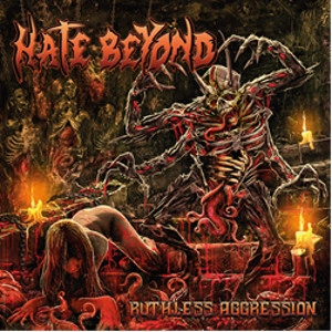HATE BEYOND / ヘイト・ビヨンド / ルースリス･アグレッション / RUTHLESS AGGRESSION