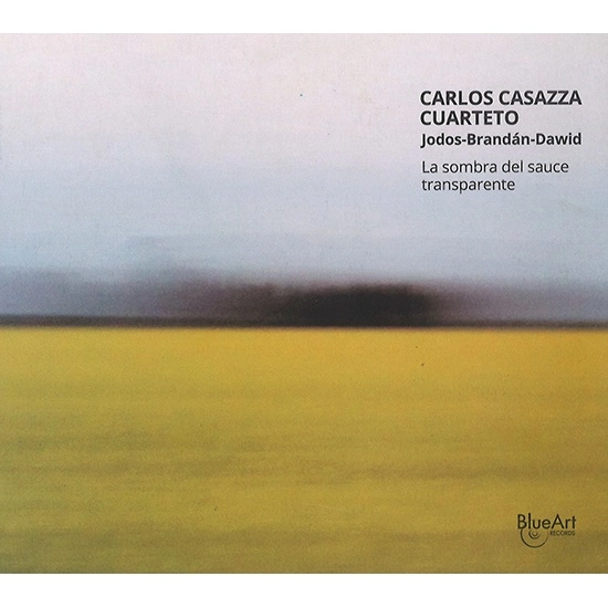 CARLOS CASAZZA / カルロス・カサッサ / LA SOMBRA DEL SAUCE TRANSPARENTE