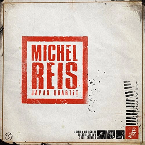 MICHEL REIS / ミシェル・レイス / ミッシェル・レイス・ジャパン・カルテット / Michel Reis Japan Quartet